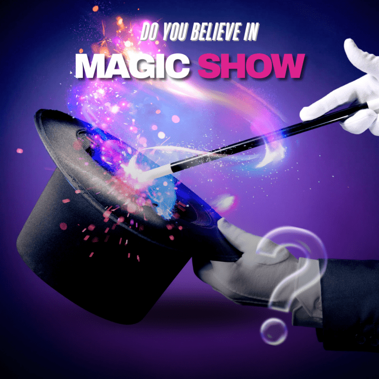 Magic Show*